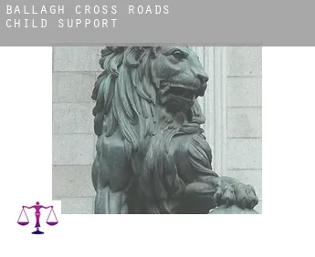 Ballagh Cross Roads  child support